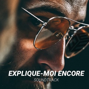 Explique moi encore (Original Soundtrack)