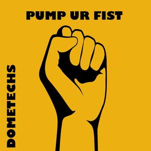 PUMP UR FIST