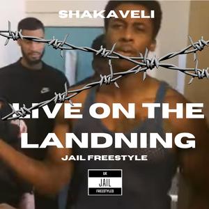 Shakaveli - Live on the landing (Jail freestyle) (Live|Explicit)