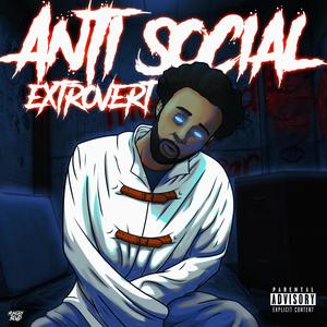 Anti-Social Extrovert (Explicit)