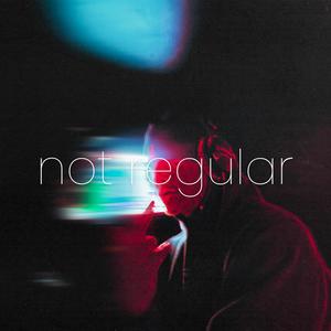 Not Regular (feat. TenTwo) [Explicit]