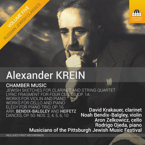 Krein, A.: Chamber Music (Krakauer, Bendix-Balgley, Zelkowicz, Ojeda, Pittsburgh Jewish Music Festival)