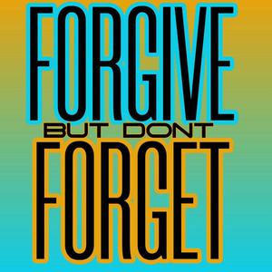 Forgive But Don't Forget (feat. MUGZ MON3Y) [Explicit]