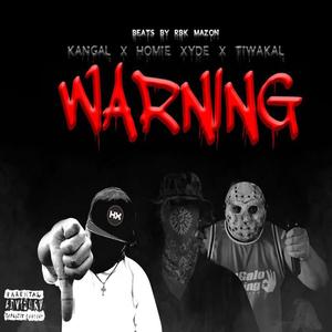 Warning (feat. Homiexyde & Tiwakal) [Explicit]