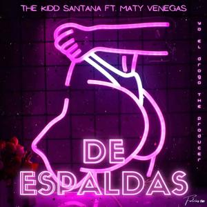 DE ESPALDA (feat. THE KIDD SANTANA)