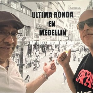 Ultima Ronda En Medellin