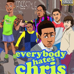 Everybody Hates Chris Freestyle (Explicit)