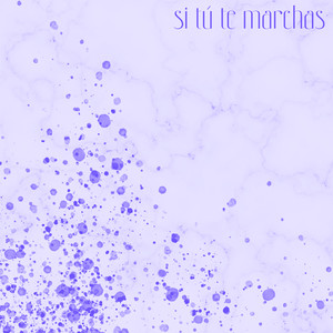 Si tú te marchas