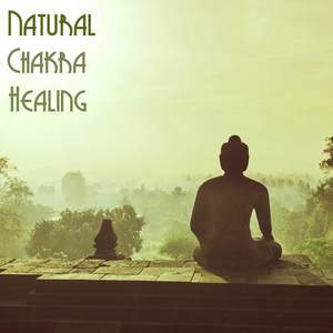 Natural Chakra Healing: Nature Sounds for Spa Massage, Spiritual Healing