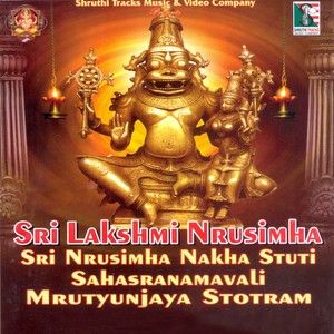 Sri Lakshmi Narasimha Sri Narasimha Nakha Stuti Sahasranamavali Mrutyunjaya Stotram