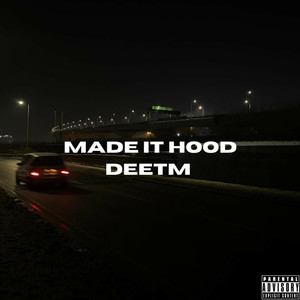 Made it hood (Explicit)