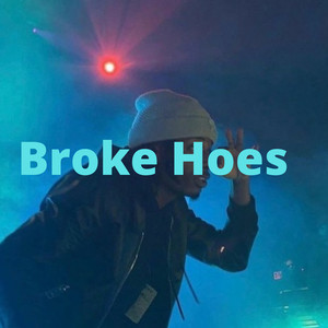 Broke Hoes (Explicit)