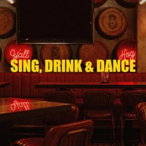 Sing, Drink And Dance