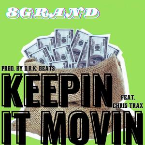 Keepin it Movin (feat. Chris Trax) (Explicit)