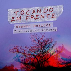 Tocando Em Frente (feat. Murilo Fonseca)