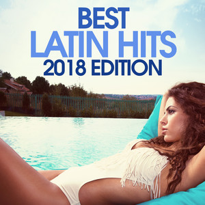 BEST LATIN HITS 2018 EDITION