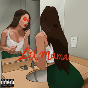 Lil Mama (Explicit)