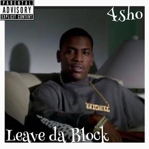 Leave da Block (Explicit)