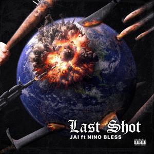 Last Shot (feat. Nino Bless) [Explicit]