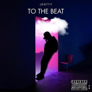 To The Beat (Explicit)