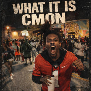What It Is Cmon! (Explicit)
