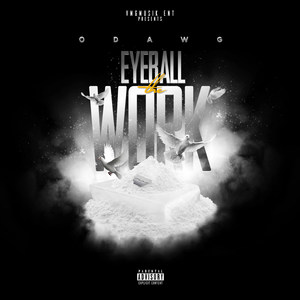 Eye Ball the Work (Explicit)