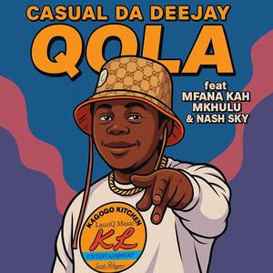 Qola (feat. Mfana Kah mkhulu & Nash sky)
