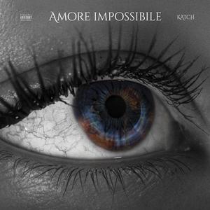 AMORE IMPOSSIBILE (Explicit)