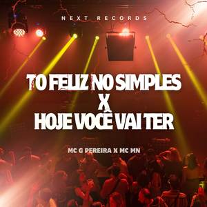 To Feliz No Simples x Hoje Você Vai Ter (Explicit)