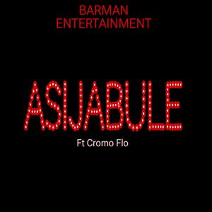 Asijabule (feat. Cromo Flo)