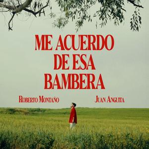 Me Acuerdo De Esa Bambera (feat. Juan Anguita)