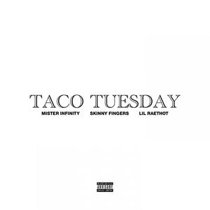 Taco Tuesday (feat. Skinny Fingers & Lil RaeThot) [Explicit]