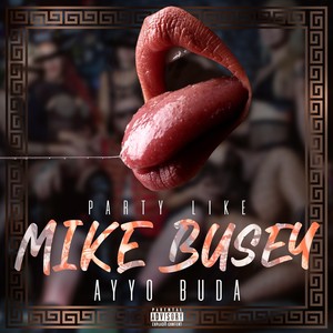 Party Like Mike Busey (Explicit)