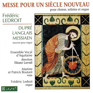 LEDROIT, F.: Messe pour un siecle nouveau (M. Boutant, P. Boutant, Ensemble Vocal d'Aquitaine, Ledroit, Lavail)