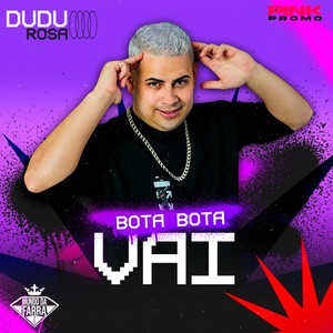 Bota Bota Vai (Explicit)