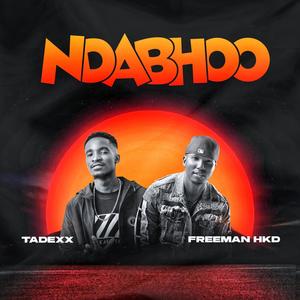 Tadexx - Ndabhoo (feat. Freeman HKD)