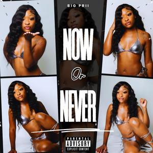 NOW OR NEVER (Explicit)