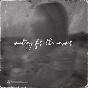 Waiting For The Answer