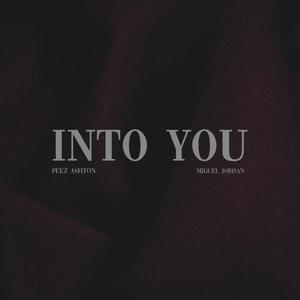 Into You (feat. Miguel Jordan)