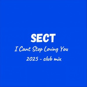 I Can't Stop Loving You (Club Mix 2025)
