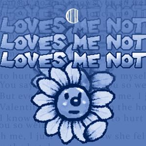 he loves me not