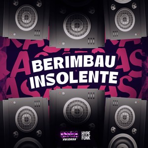 BERIMBAU INSOLENTE (Explicit)