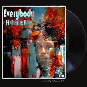 Everybody (feat. Charlie dot rose) (Explicit)
