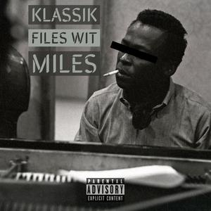 Klassik Files Wit Miles (Explicit)