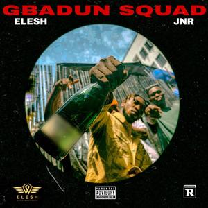 Gbadun Squad (Explicit)