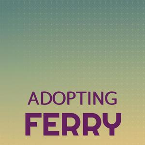 Adopting Ferry