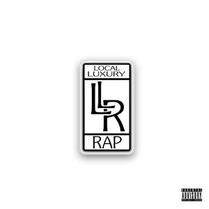 Local Luxury Rap (Explicit)