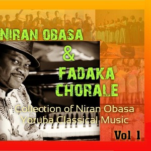 Collection of Niran Obasa Yoruba Classical Music, Vol. 1