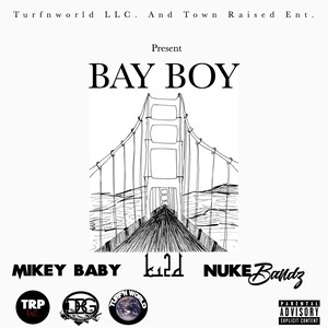 Bay Boy(feat. Nuke Bandz) (Explicit)