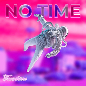 NO TIME (Extended Version)